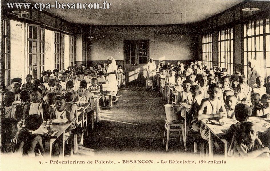 5. - Préventorium de Palente. - BESANÇON. - Le Réfectoire, 180 enfants